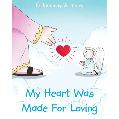 My Heart Was Made For Loving