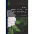 Some Newfoundland Wild Flowers [microform]