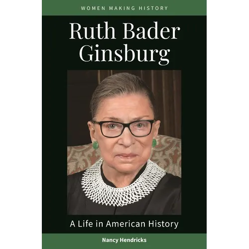 Ruth Bader Ginsburg: A Life in American History