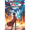 Kingston and the Dragon's Cove: A Decodable Chapter Book for Kids in Grades 2, 3, and 4,