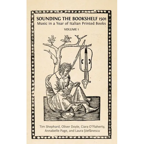 Sounding the Bookshelf 1501: Music in a Year of Italian Printed Books