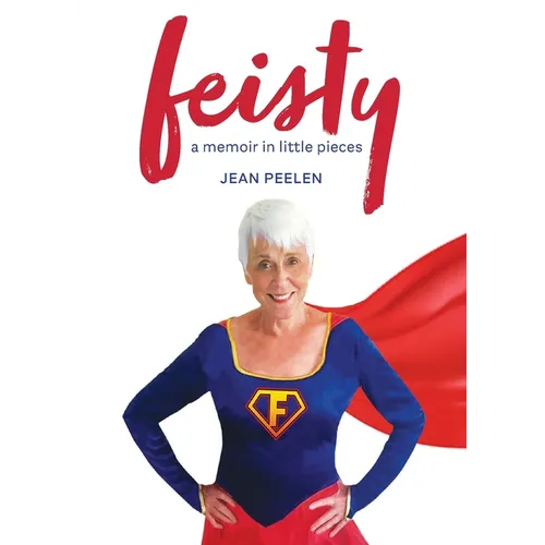 Feisty: A Memoir in Little Pieces