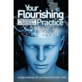Your Flourishing Practice: Success with Brain-Based Wellness for the 21st Century Chiropractor