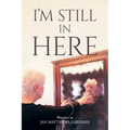 I'm Still In Here