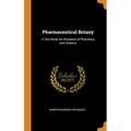 Pharmaceutical Botany: A Text-Book for Students of Pharmacy and Science