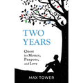 Two Years: Quest for Money, Purpose, and Love