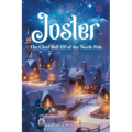 Joster: The Chief Bell Elf of the North Pole