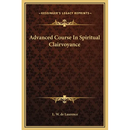 Advanced Course In Spiritual Clairvoyance