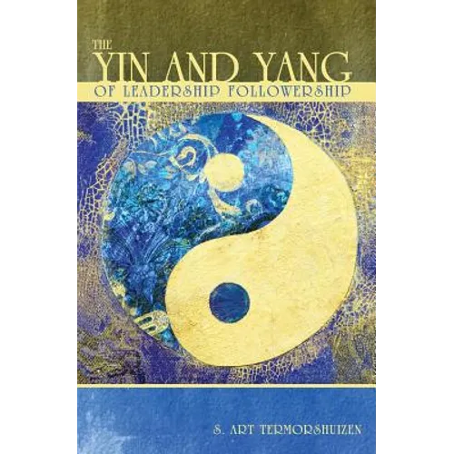 The Yin and Yang of Leadership Followership