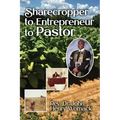 Sharecropper to Entrepreneur to Pastor
