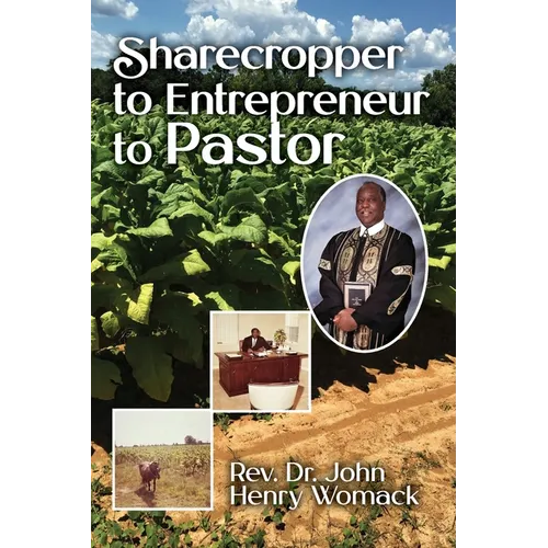 Sharecropper to Entrepreneur to Pastor