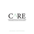 Care: A Property Entrepreneur's Perspective on Building and Operating a Successful Care Home Business