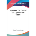 Report Of The Trial Of The Dynamitards (1884)