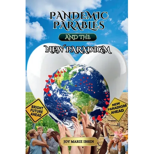 Pandemic Parables and The New Paradigm