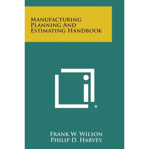 Manufacturing Planning and Estimating Handbook