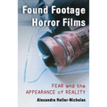 Found Footage Horror Films: Fear and the Appearance of Reality