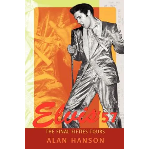 Elvis '57: The Final Fifties Tours
