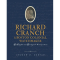 Richard Cranch, a Boston Colonial Watchmaker