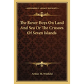 The Rover Boys On Land And Sea Or The Crusoes Of Seven Islands