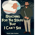 Reaching For The Stars That I Can't See
