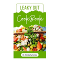 Leaky Gut Cookbook: Specially Selected Recipes for Healing Your Gut and Improving Digestive Health