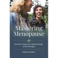 Mastering Menopause: Women's Voices on Taking Charge of the Change