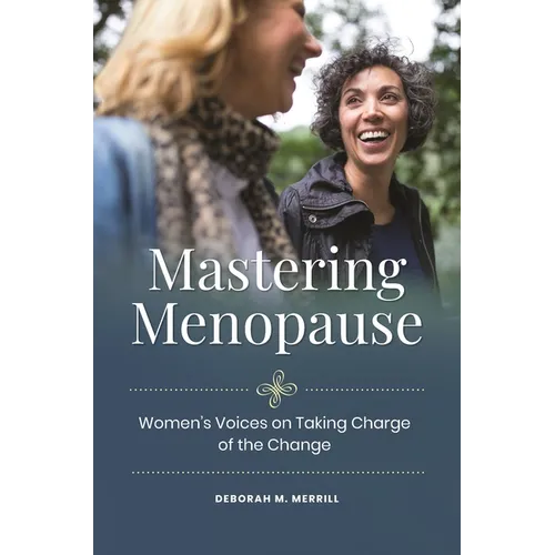Mastering Menopause: Women's Voices on Taking Charge of the Change
