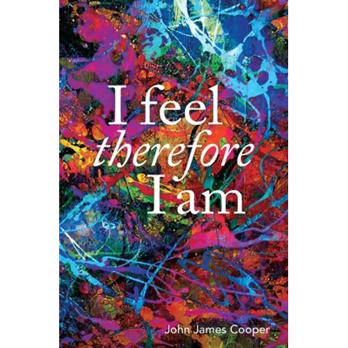 I Feel, Therefore I Am