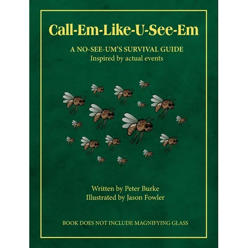 Call-Em-Like-U-See-Em, A No-SEE-UM'S SURVIVAL GUIDE