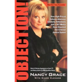 Objection!: How High-Priced Defense Attorneys, Celebrity Defendants, and a 24/7 Media Have Hijacked Our Criminal Justice System