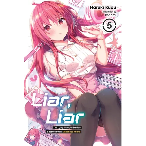 Liar, Liar, Vol. 5: The Lying Transfer Student Is Tested by His Childhood Friend