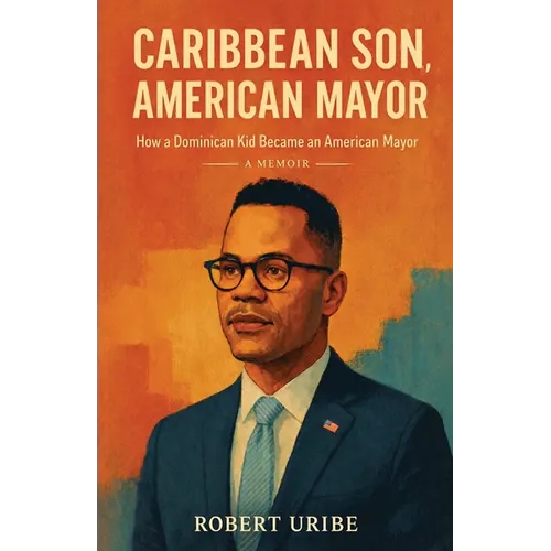 Caribbean Son, American Mayor: How a Dominican Kid Became an American Mayor