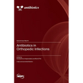 Antibiotics in Orthopedic Infections