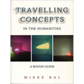 Travelling Concepts in the Humanities: A Rough Guide