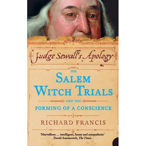 Judge Sewall's Apology: The Salem Witch Trials and the Forming of a Conscience