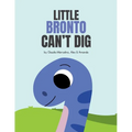Little Bronto Can't Dig