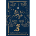 Water Spell: A Memoir