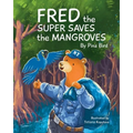 Fred the Super Saves the Mangroves