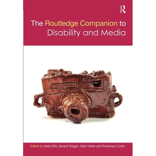 The Routledge Companion to Disability and Media