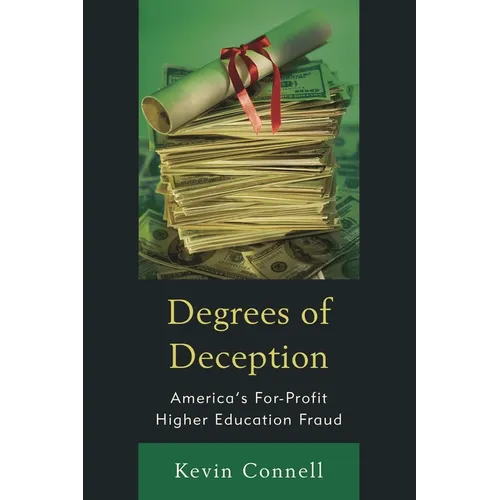 Degrees of Deception: America's For-Profit Higher Education Fraud