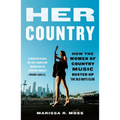 Her Country: How the Women of Country Music Busted Up the Old Boys Club