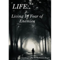 Living In Fear of Enemies