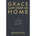 Grace Can Lead Us Home: A Christian Call to End Homelessness