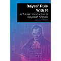 Bayes' Rule With R: A Tutorial Introduction to Bayesian Analysis