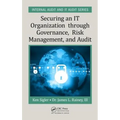 Securing an It Organization Through Governance, Risk Management, and Audit