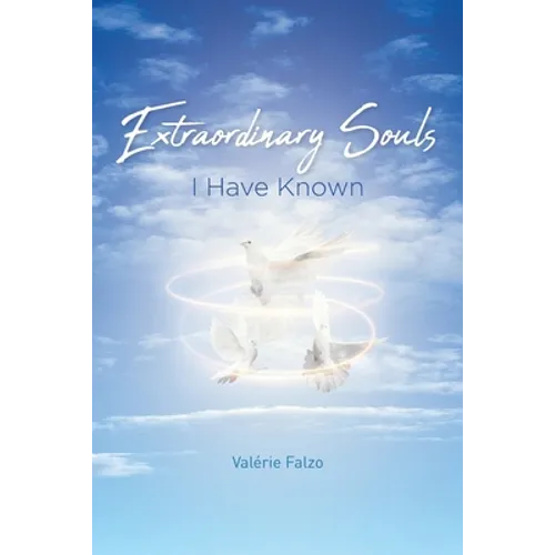 Extraordinary Souls I Have Known