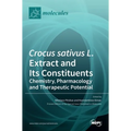 Crocus sativus L. Extract and Its Constituents: Chemistry, Pharmacology and Therapeutic Potential
