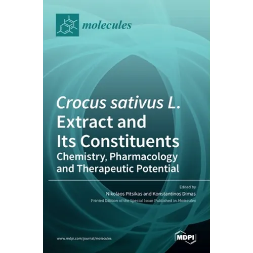 Crocus sativus L. Extract and Its Constituents: Chemistry, Pharmacology and Therapeutic Potential