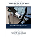 Driving Your Income: How to Maximize Your Income as a Professional Chauffeur