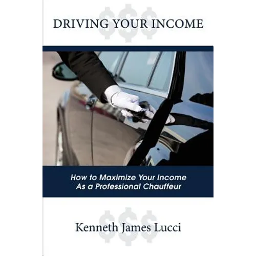 Driving Your Income: How to Maximize Your Income as a Professional Chauffeur